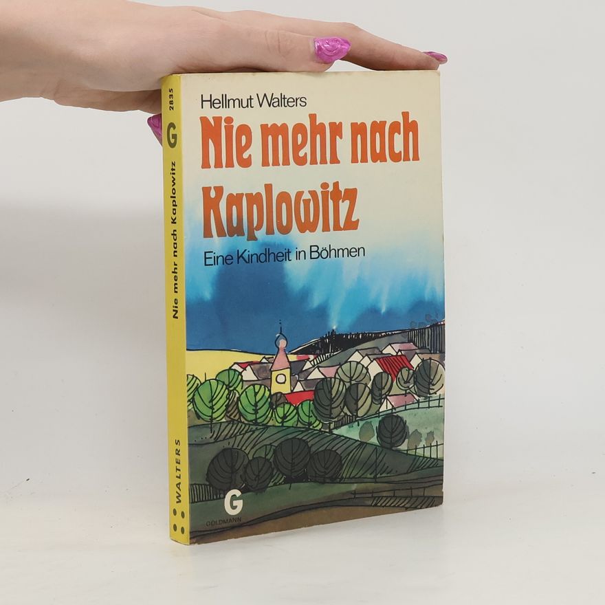 Hellmut Walters Nie mehr nach Kaplowitz