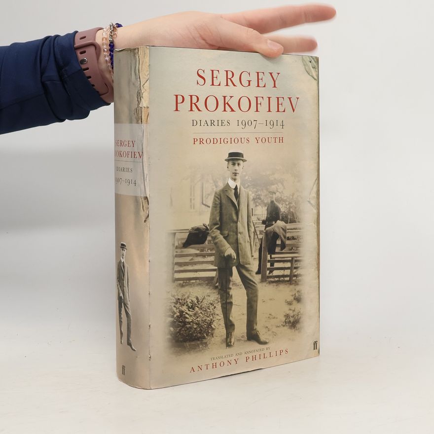 Anthony Phillips Sergey Prokofiev Diaries 1907-1914