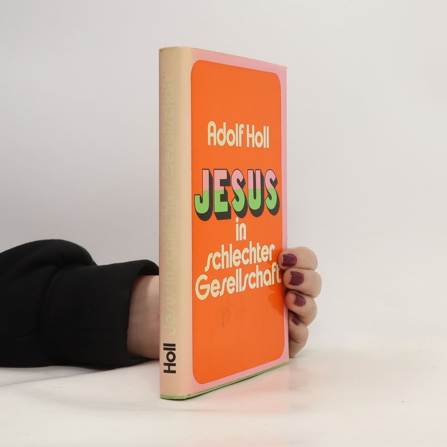 Adolf Holl Jesus in schlechter Gesellschaft