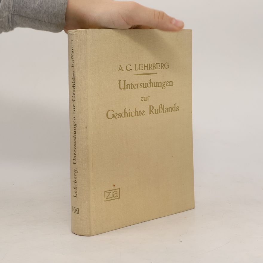 Aaron Christian Lehrberg Untersuchungen zur Geschichte Rußlands