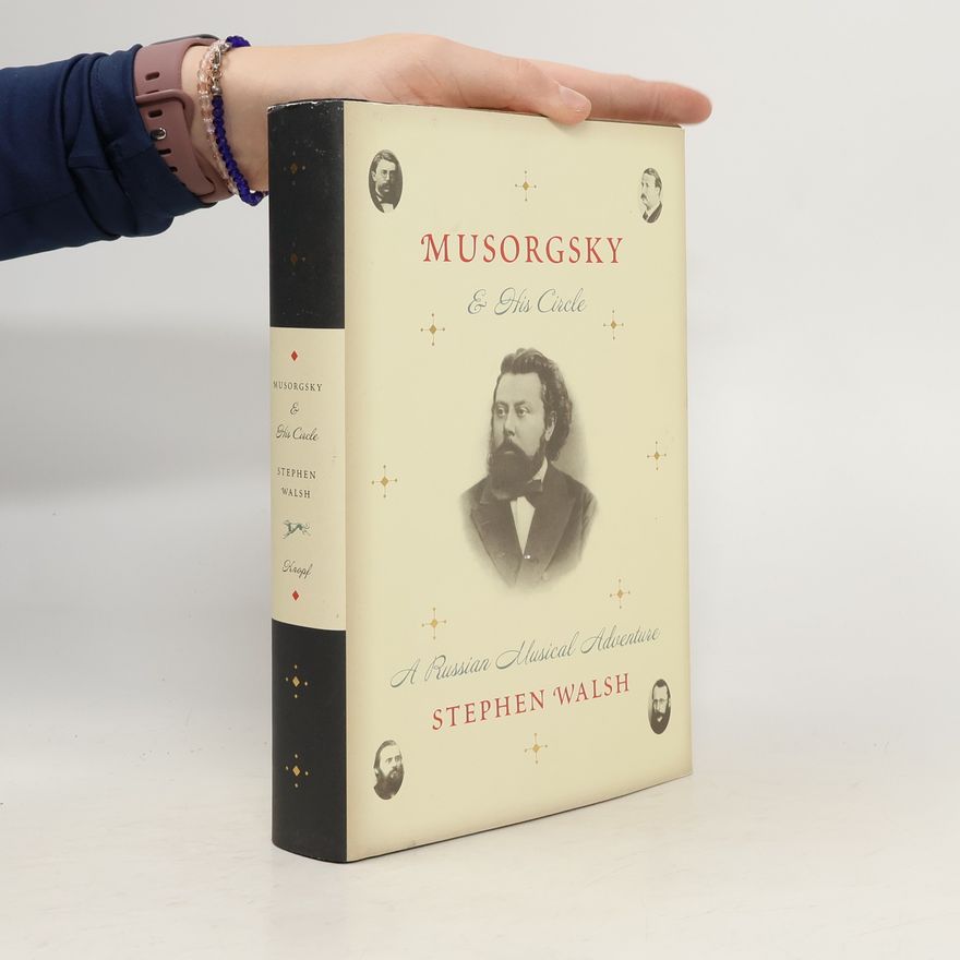 Stephen Walsh Musorgsky and His Circle