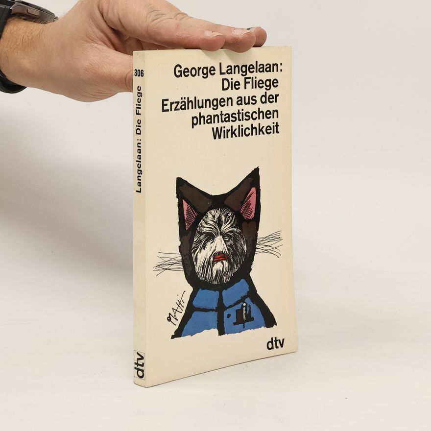 George Langelaan Die Fliege und andere Erzählungen aus der phantastischen Wirklichkeit