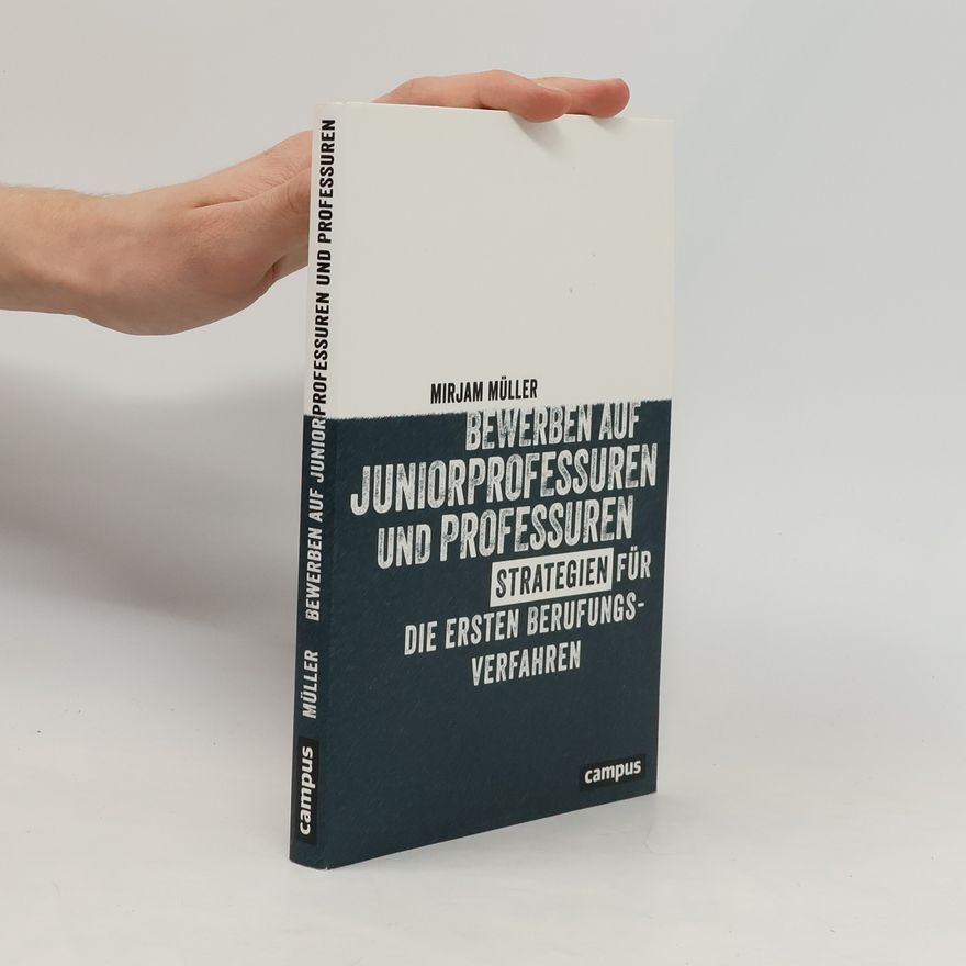 Mirjam Müller Bewerben auf Juniorprofessuren und Professuren