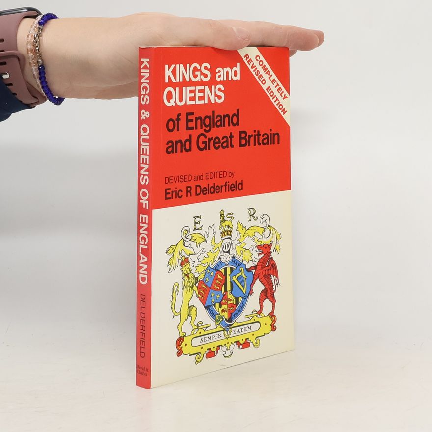 Eric R. Delderfield Kings and queens of England and Great Britain