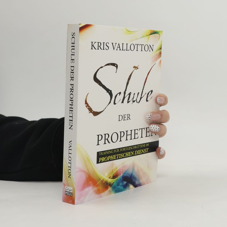 Kris Vallotton Schule der Propheten