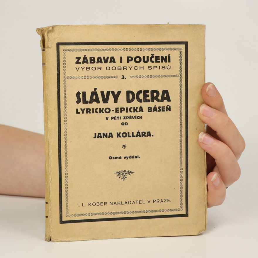 Ján Kollár Slávy dcera. Lyricko-epická báseň v pěti zpěvích
