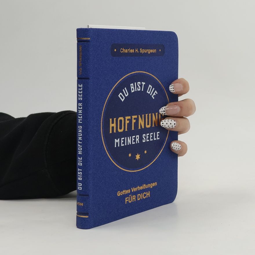 Charles Spurgeon Du bist die Hoffnung meiner Seele