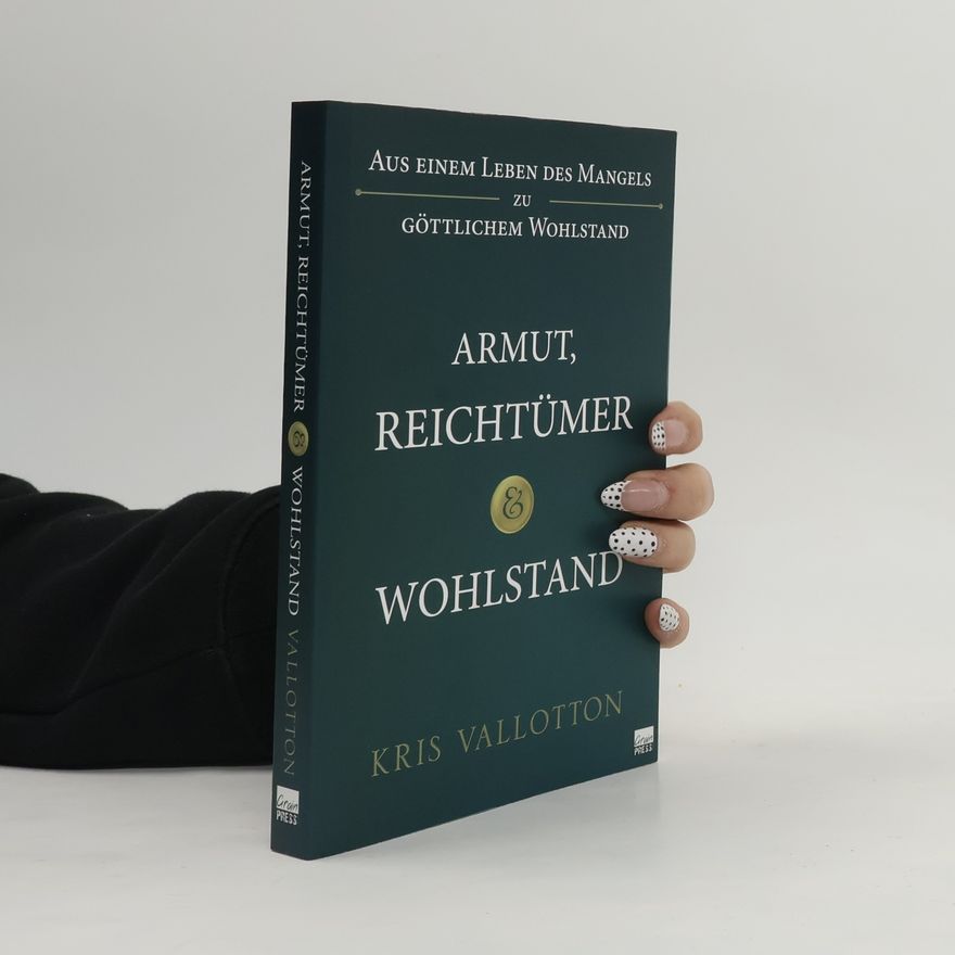 Kris Vallotton Armut, Reichtum & Wohlstand