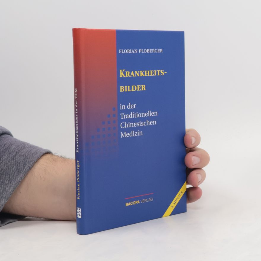 Florian Ploberger Krankheitsbilder in der Traditionellen Chinesischen Medizin