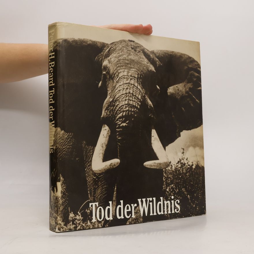 Peter H. Beard Tod der Wildnis