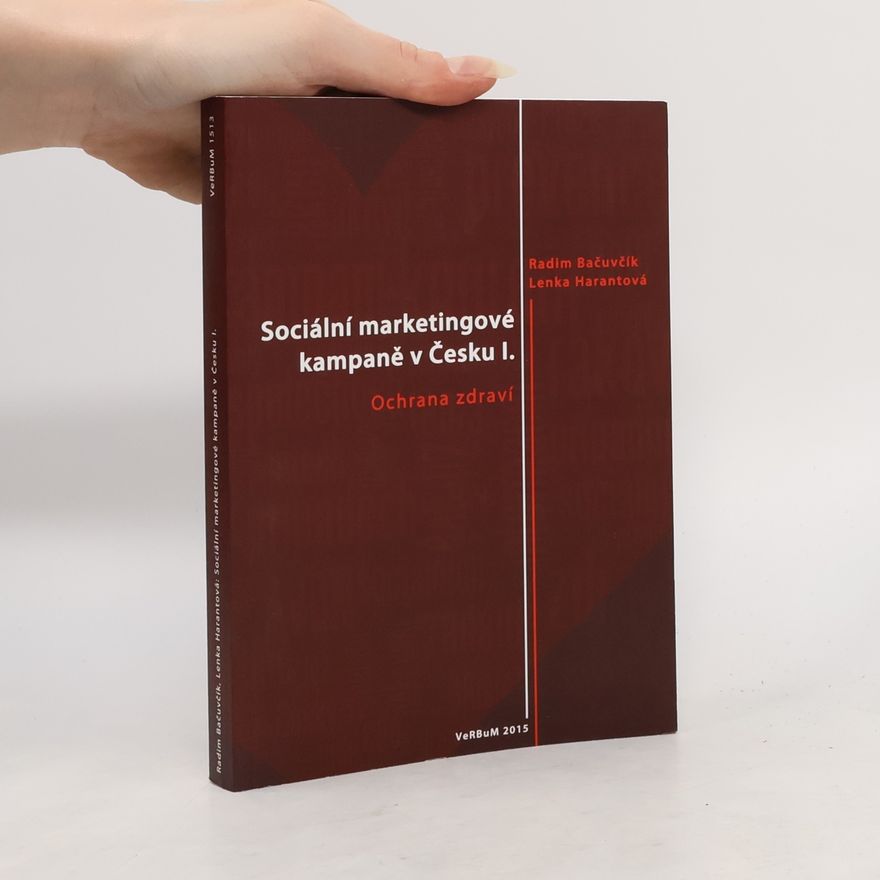Lenka Harantová Sociální marketingové kampaně v Česku I. Ochrana zdraví