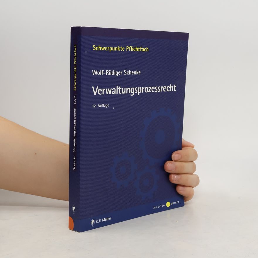 Wolf-Rüdiger Schenke Verwaltungsprozessrecht - 12. Auflage