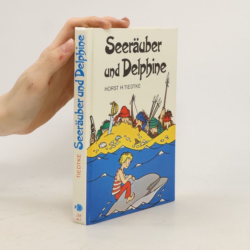 Horst H. Tiedtke Seeräuber und Delphine