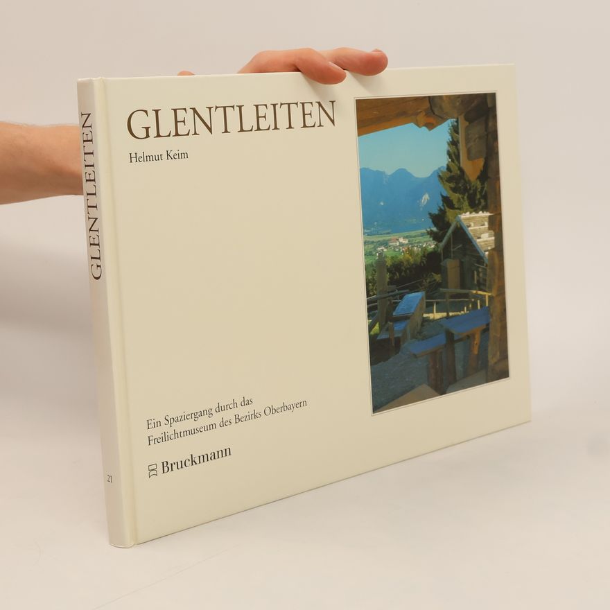Sophia Lohse Schriften des Freilichtmuseums des Bezirks Oberbayern: Glentleiten