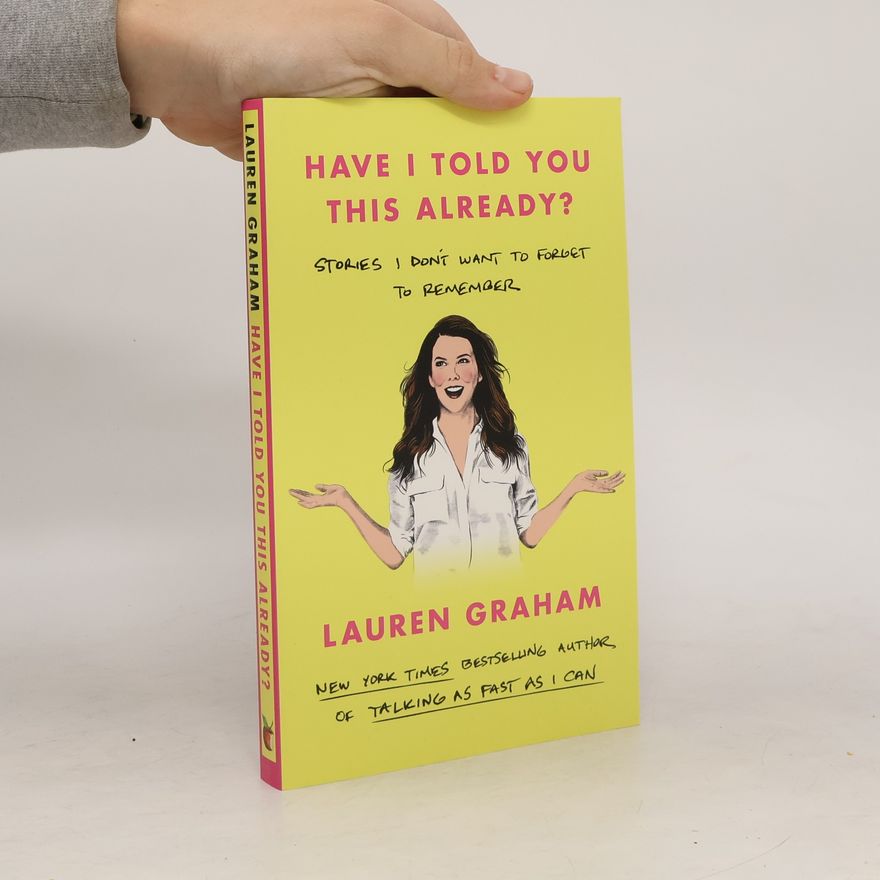 Lauren Graham Have I Told You This Already?