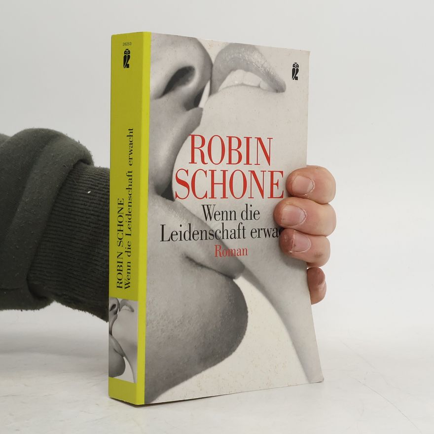 Robin Schone Wenn die Leidenschaft erwacht. Roman