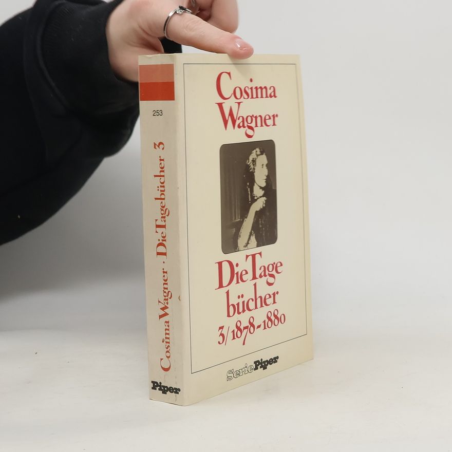 Cosima Wagner Die Tagebücher 3. 1878-1880