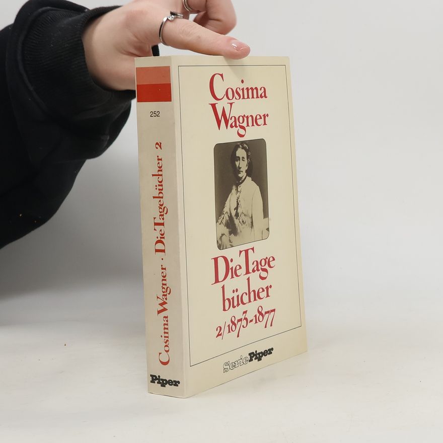 Cosima Wagner Die Tagebücher 2. 1873-1877