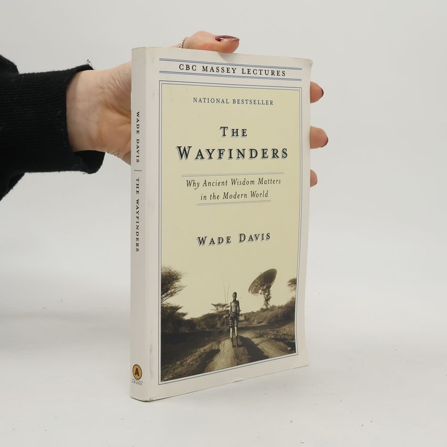 Wade Davis CBC Massey Lectures: The Wayfinders