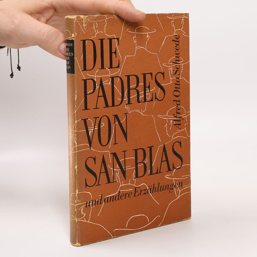 Alfred Otto Schwede Die Padres von San Blas und andere Erzählungen