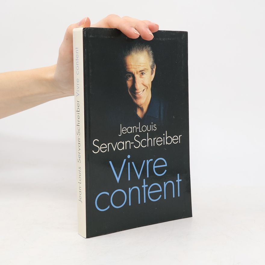 Jean-Louis Servan-Schreiber Vivre content