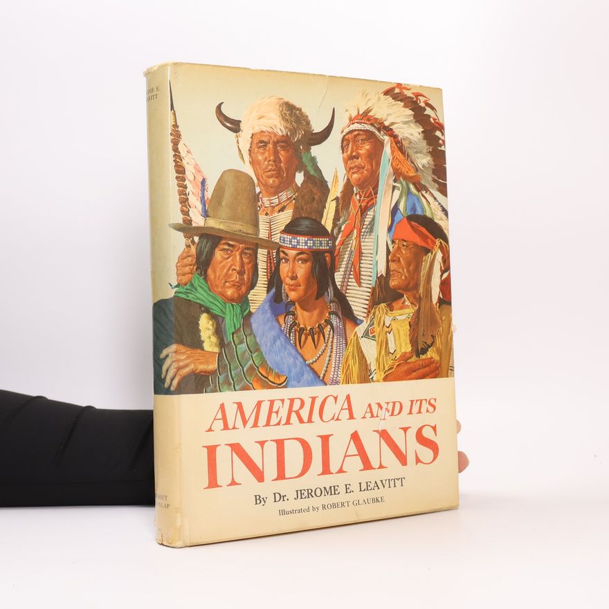 Dr. Jerome E. Leavitt America And Its Indians
