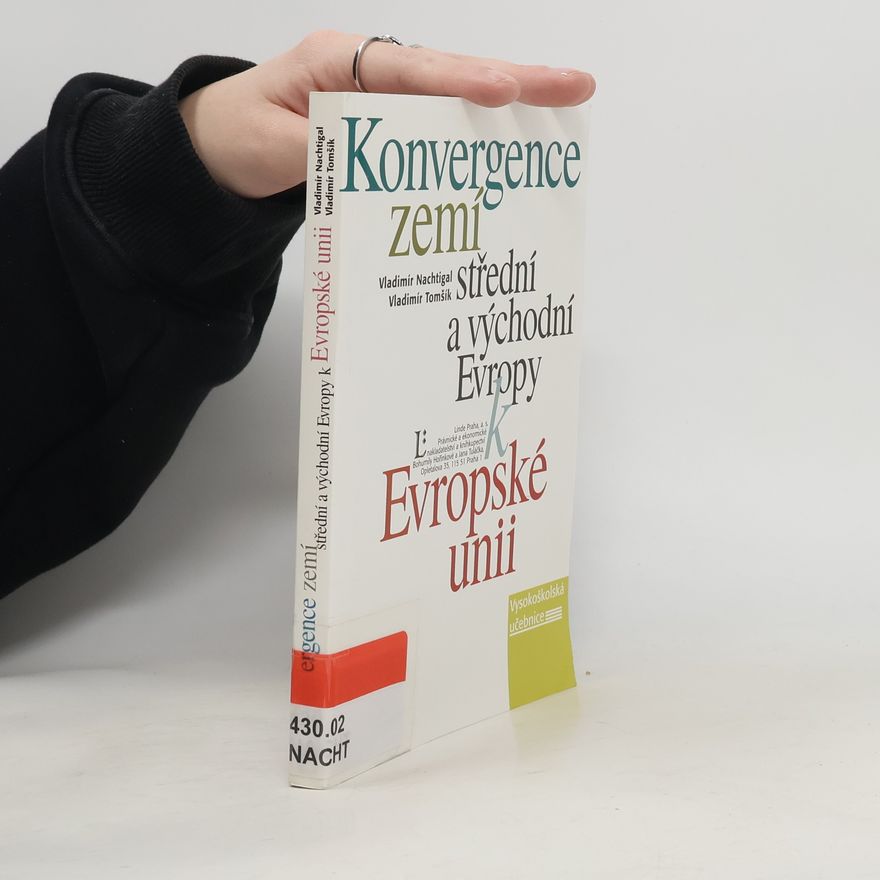 Vladimír Nachtigal Konvergence zemí Střední a Východní Evropy k Evropské Unii