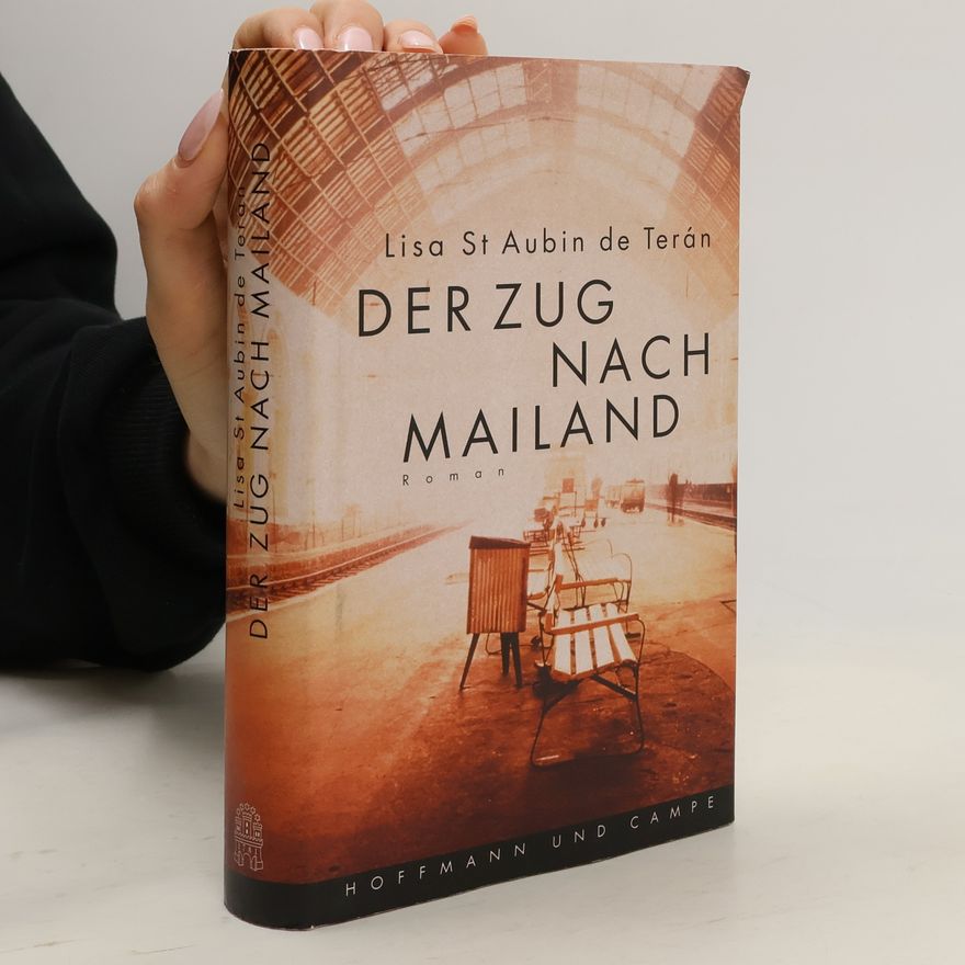 Lisa St Aubin de Terán Der Zug nach Mailand
