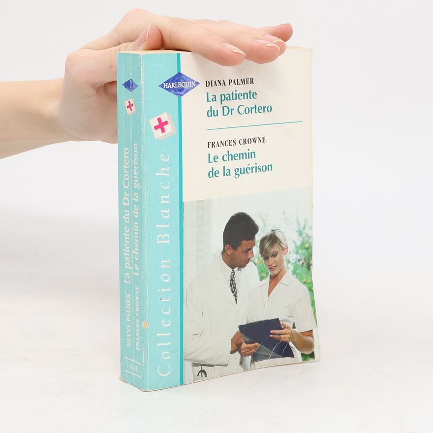 Diana Palmer La patiente du Dr Cortero. Le chemin de la guérison