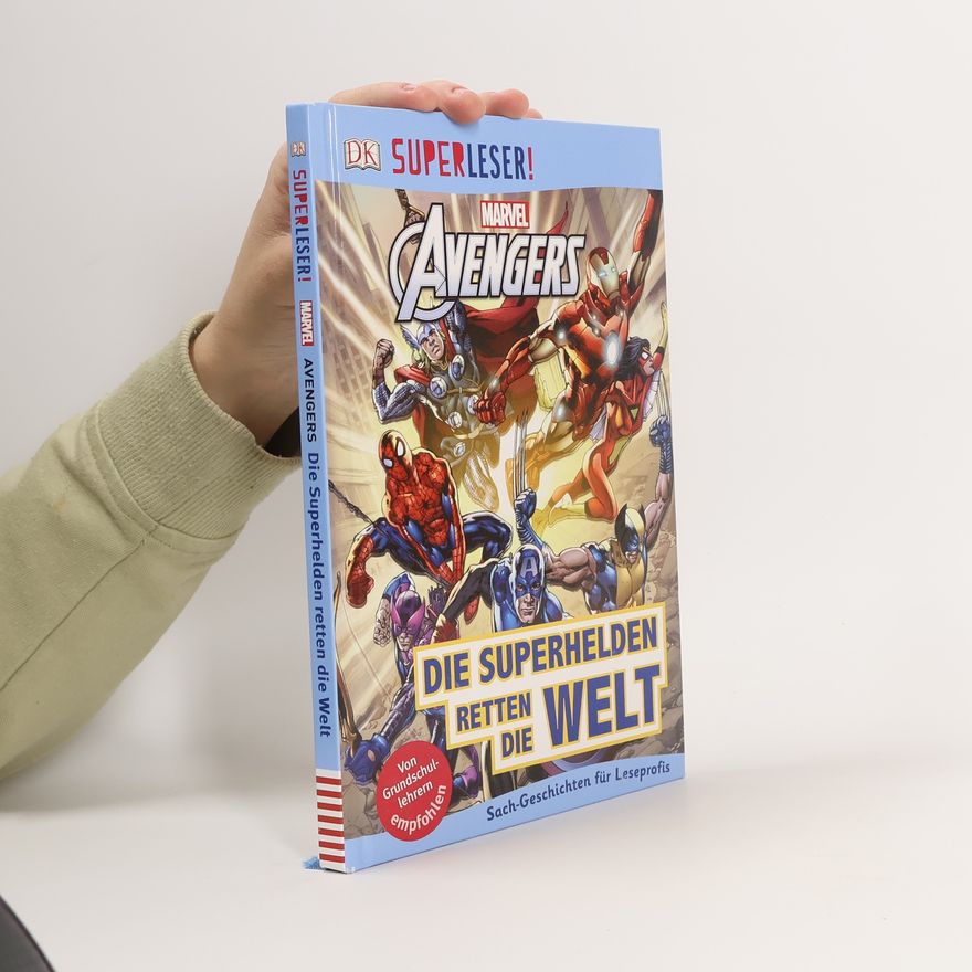 Julia March SUPERLESER! MARVEL Avengers : Die Superhelden retten die Welt
