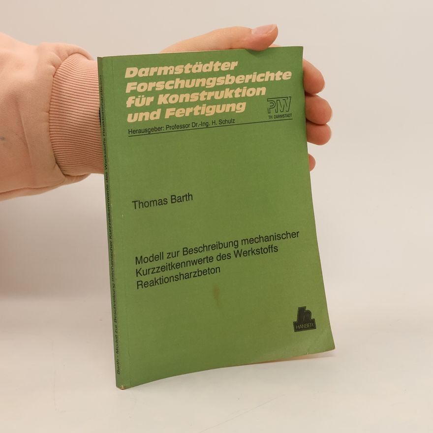 Professor Dr.-Ing. H. Schulz Darmstädter Forschungsberichte für Konstruktion und Fertigung: Modell zur Beschreibung mechanischer Kurzzeitkennwerte des Werkstoffs Reaktionsharzbeton