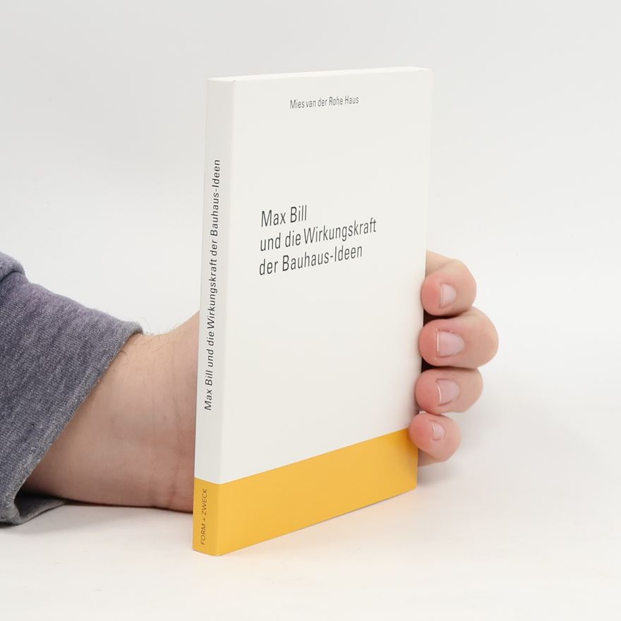 Angela Thomas Max Bill und die Wirkungskraft der Bauhaus-Ideen