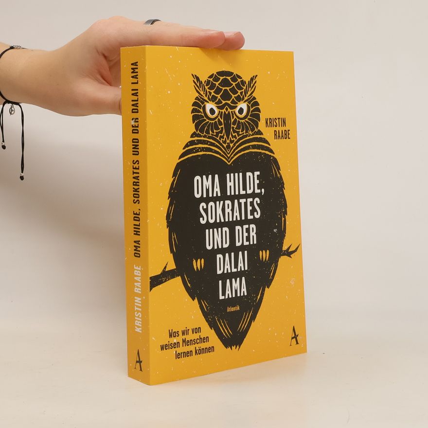 Kristin Raabe Oma Hilde, Sokrates und der Dalai Lama