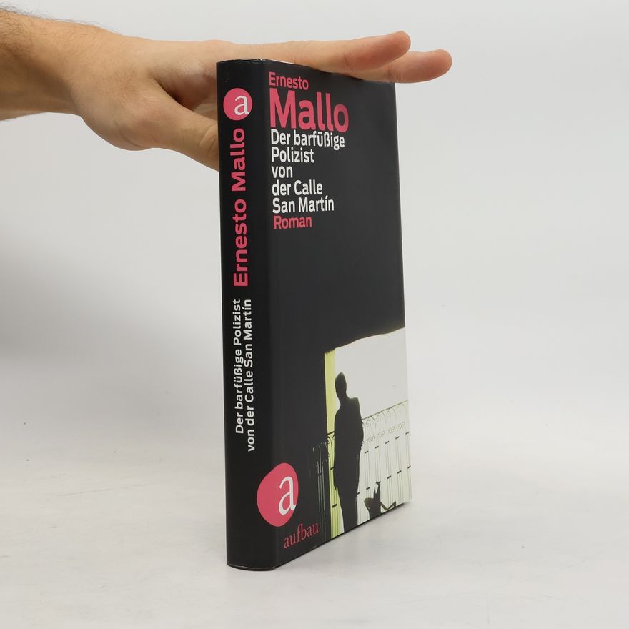 Ernesto Mallo Der barfüßige Polizist von der Calle San Martín