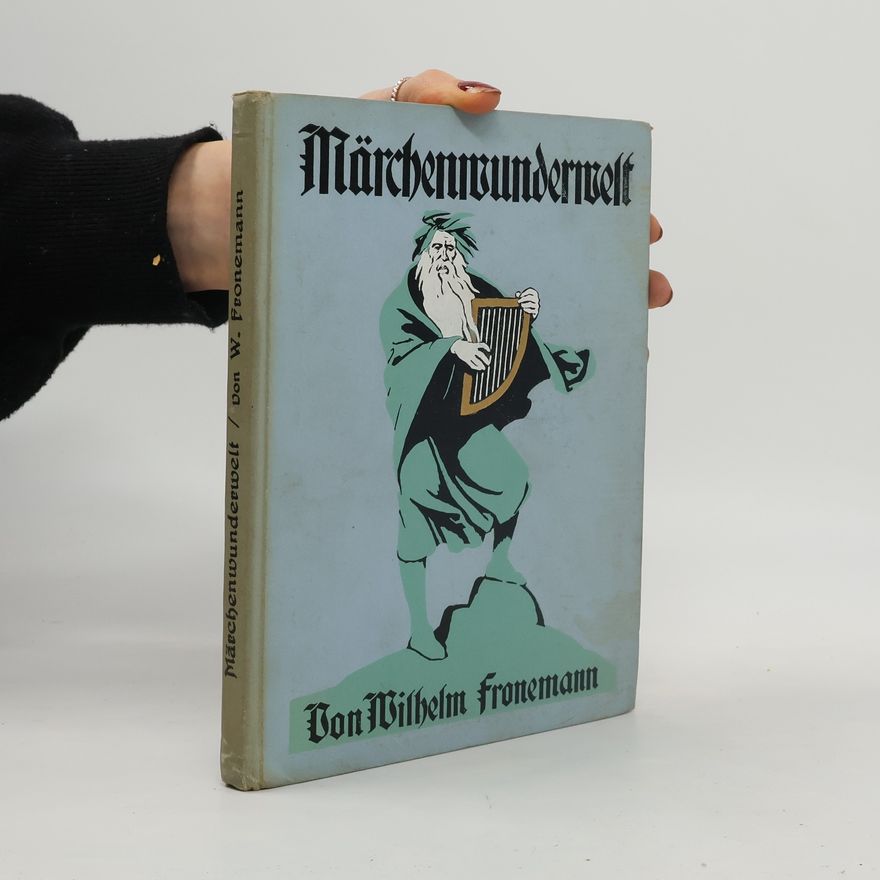 Wilhelm Fronemann Märchenwunderwelt