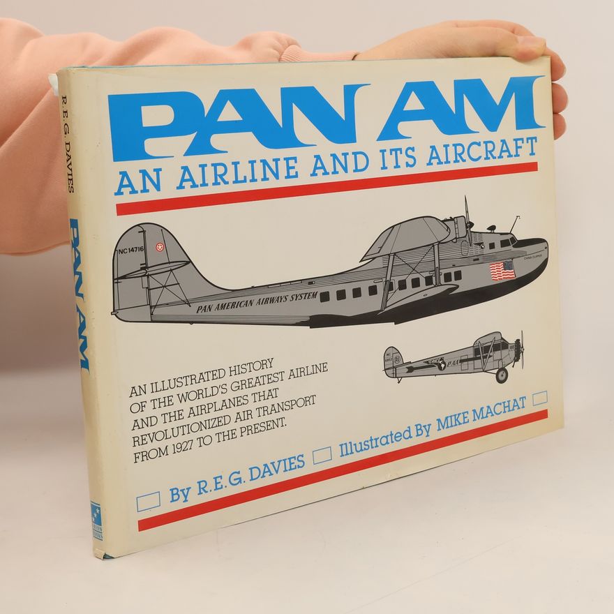 R. E. G. Davies Pan Am. An Airline and Its Aircraft