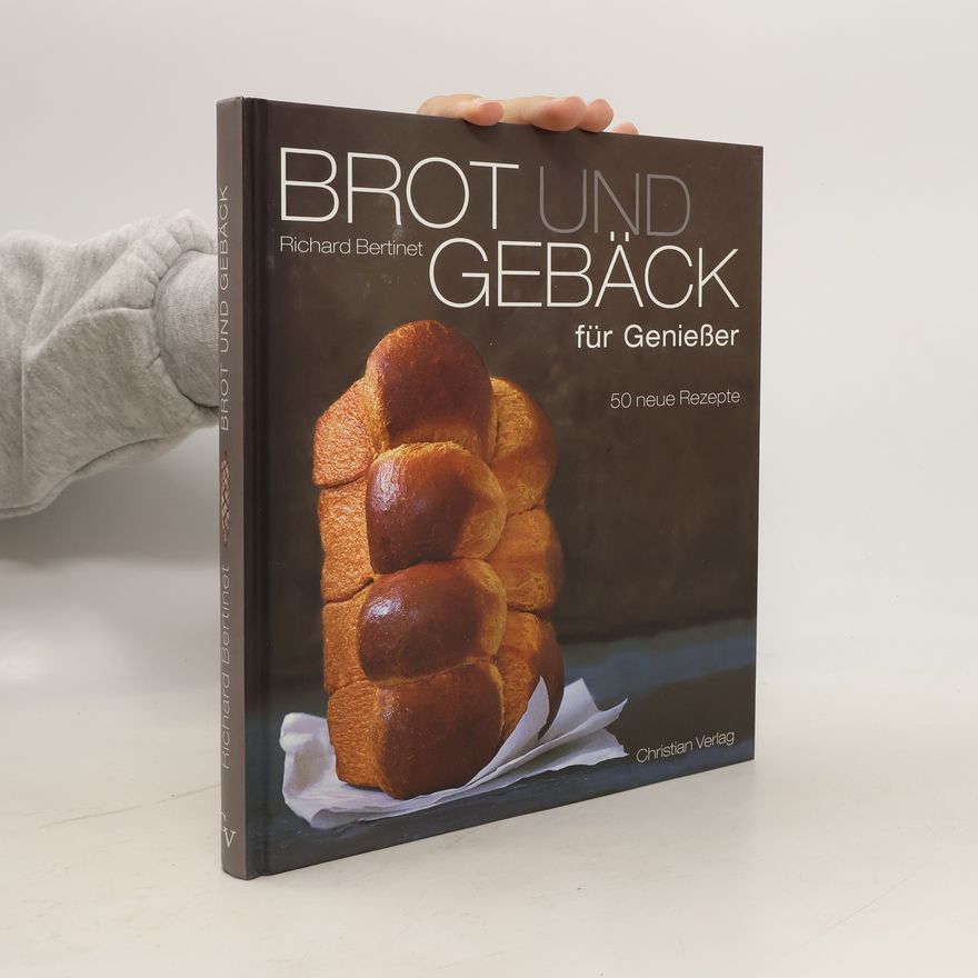 Richard Bertinet Brot und Gebäck für Genießer