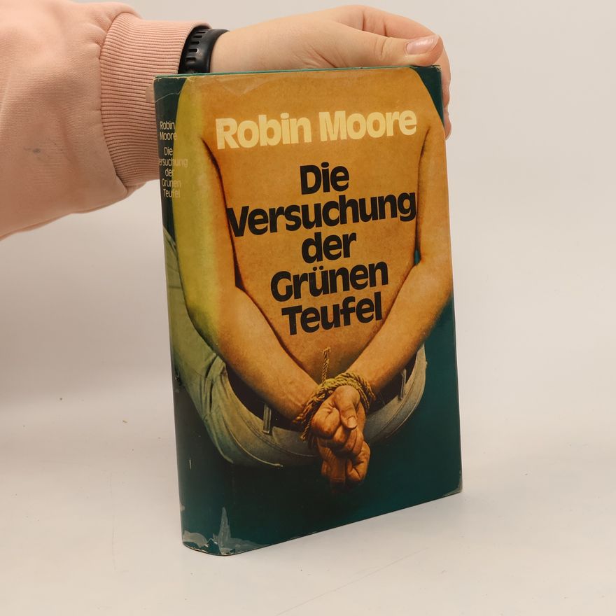 Robin Moore Die Versuchung der grünen Teufel