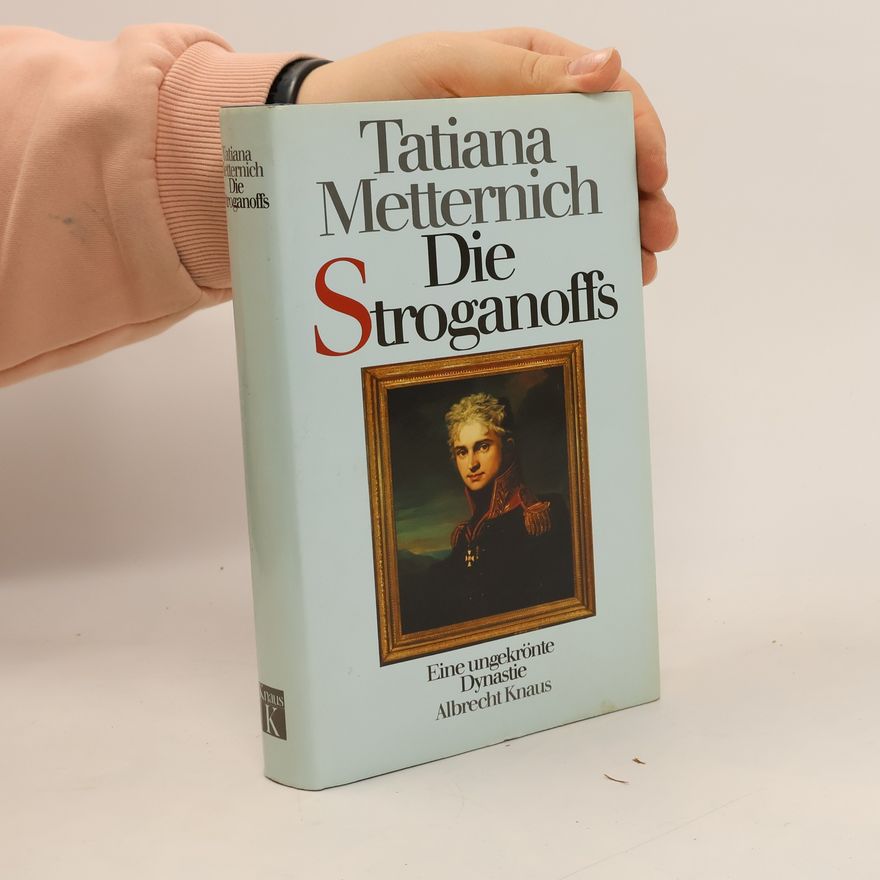 Tatiana von Metternich Winneburg Die Stroganoffs