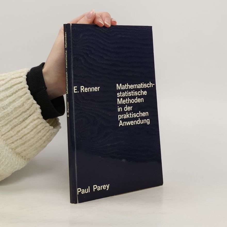 Edmund Renner Mathematisch-statistische Methoden in der praktischen Anwendung