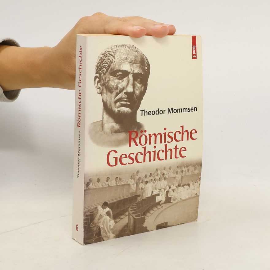 Theodor Mommsen Römische Geschichte 6