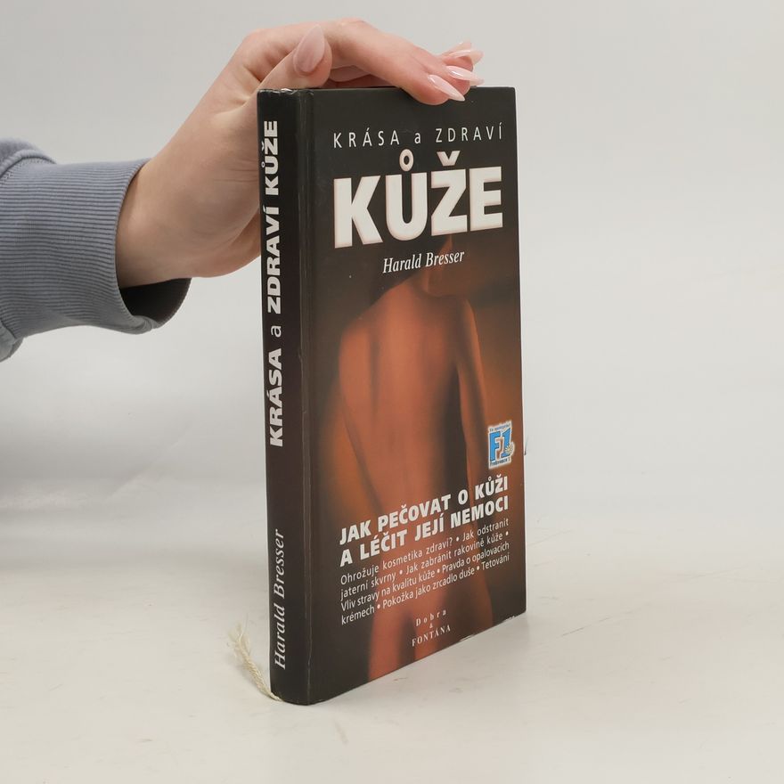 Harald Bresser Kůže : jak pečovat o kůži a léčit její chorobné změny : krása a zdraví