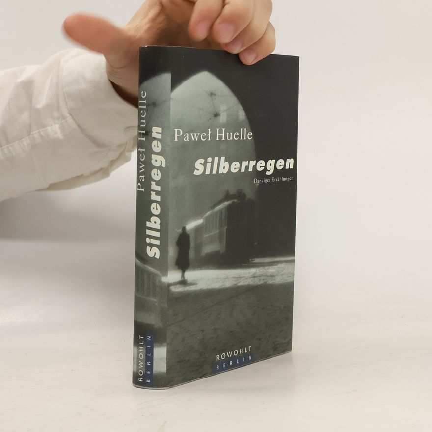 Paweł Huelle Silberregen