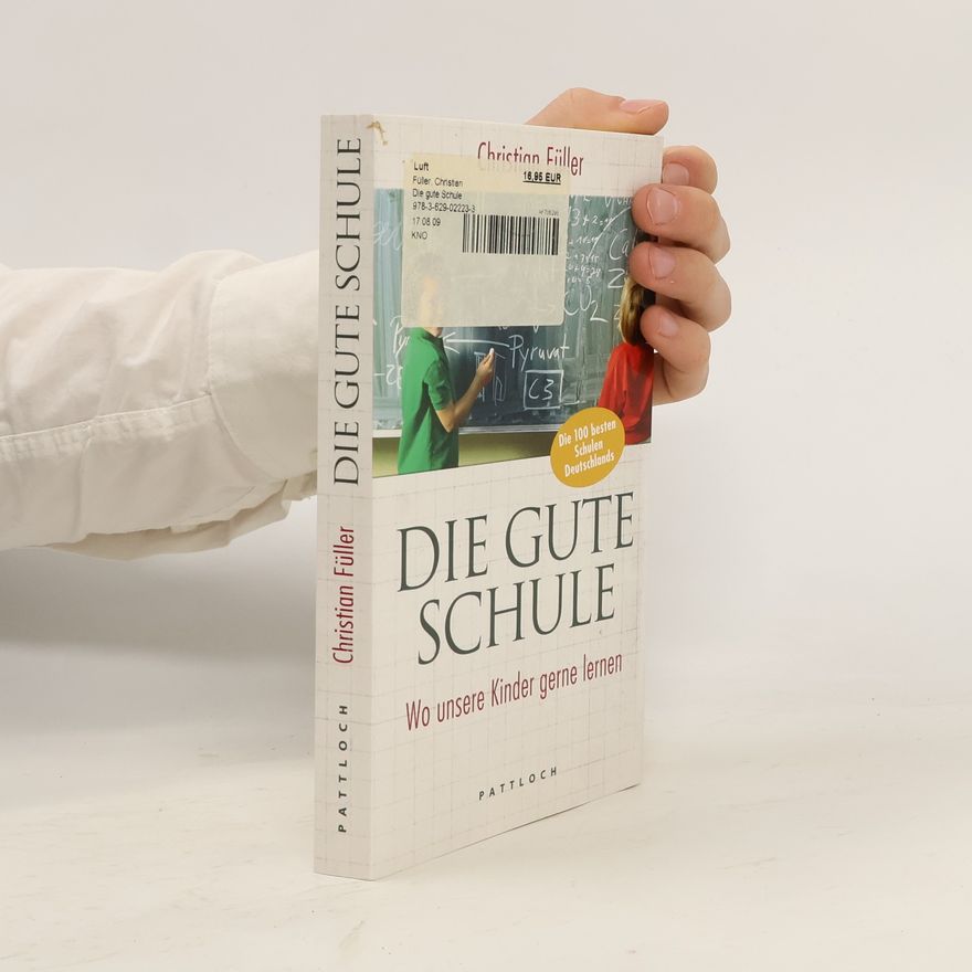 Christian Füller Die gute Schule