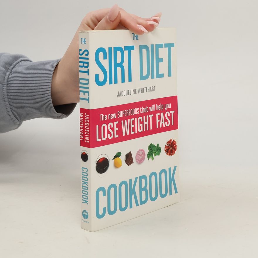 Jacqueline Whitehart The Sirt Diet Cookbook