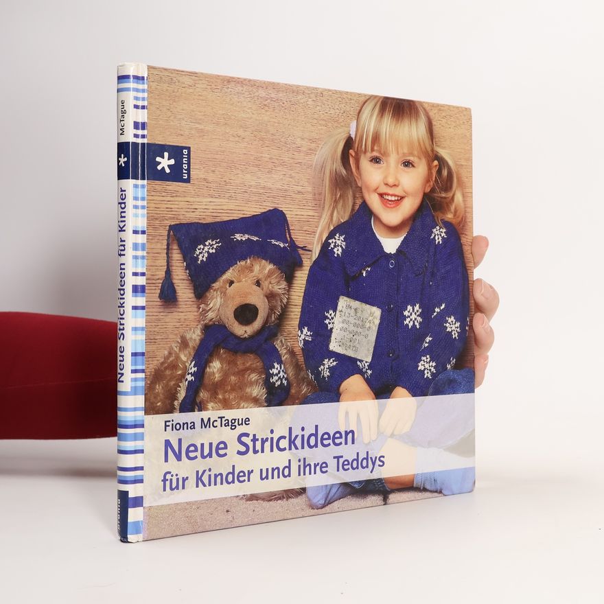 Fiona MacTague Neue Strickideen für Kinder und ihre Teddys