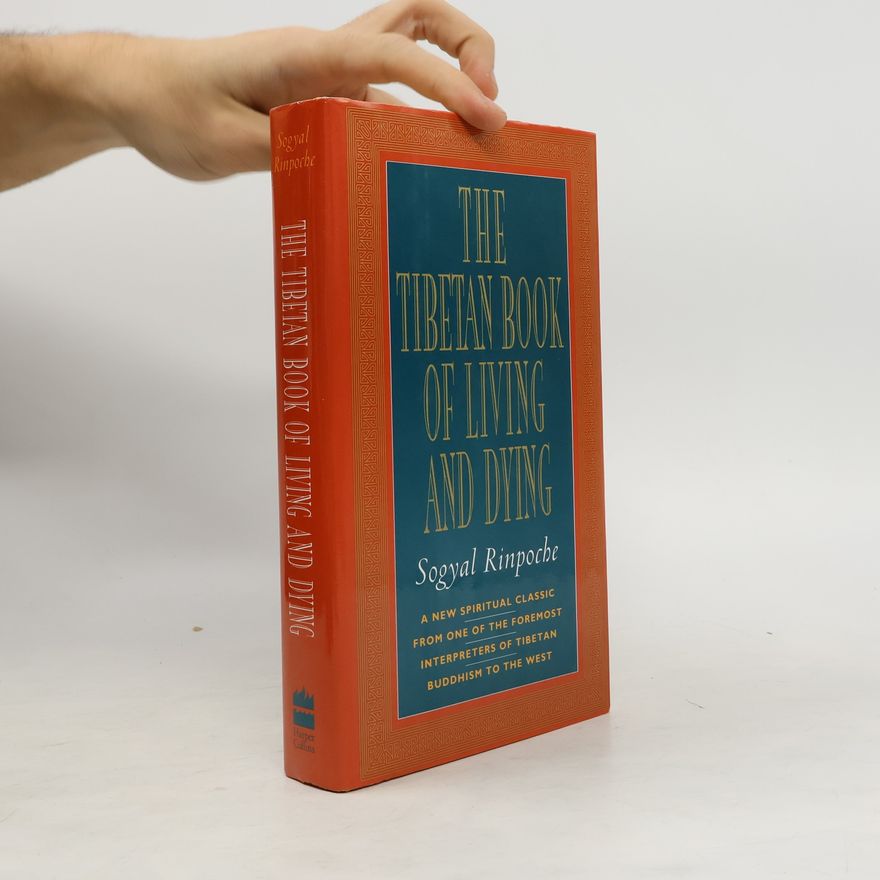 Sogyal Rinpoche The Tibetan Book of Living and Dying