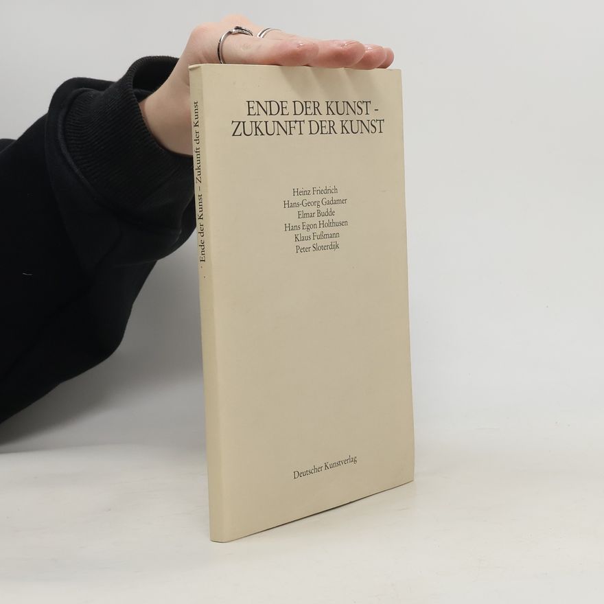 Heinz Friedrich Ende der Kunst - Zukunft der Kunst