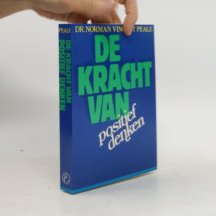 Norman Vincent Peale De kracht van positief denken