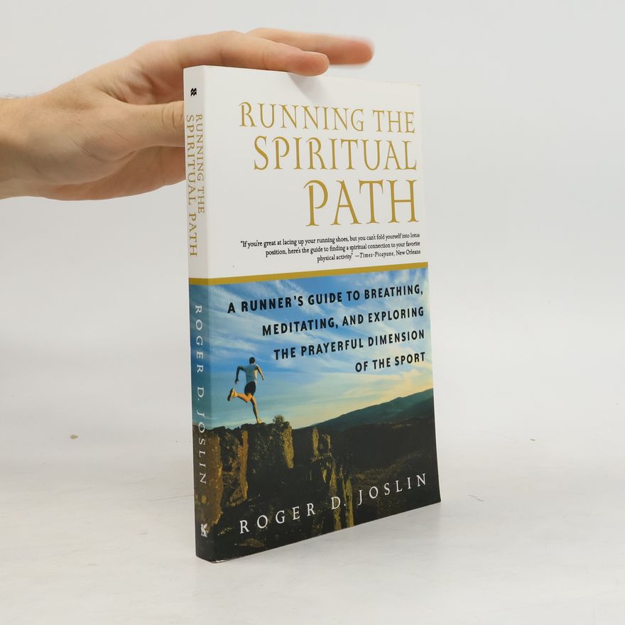 Roger D. Joslin Running the Spiritual Path